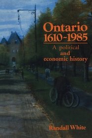 Ontario 1610-1985 (Ontario Heritage Foundation Local History Series, No 1)