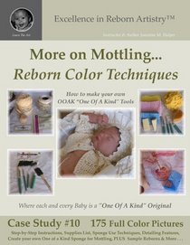 More on Mottling Reborns; Making your own Custom OOAK Tools for Reborning - Excellence in Reborn Artistry? Series