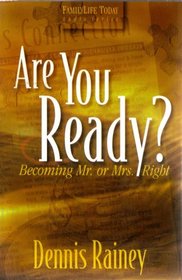 Are You Ready? Becoming Mr. or Mrs. Right