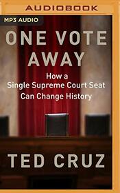 One Vote Away: How a Single Supreme Court Seat Can Change History