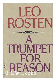 A Trumpet for Reason / [By] Leo Rosten