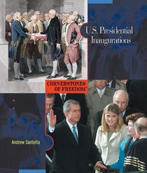 U.S. Presidential Inaugurations (Cornerstones of Freedom)