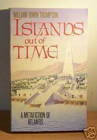 Islands Out of Time: A Memoir of the Last Days of Atlantis : a Metafiction
