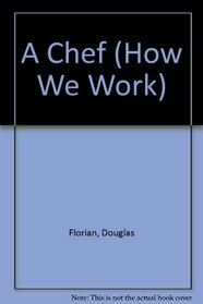 A Chef (How We Work)
