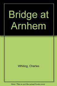 Bridge at Arnhem
