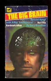 The Big Brain #1: THE AARDVARK AFFAIR