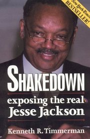 Shakedown : Exposing the Real Jesse Jackson