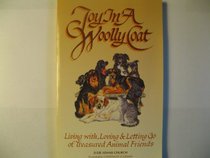 Joy in a Woolly Coat: Living With, Loving, and Letting Go of Treasured Animal Friends