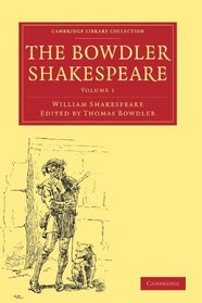 The Bowdler Shakespeare: In Six Volumes; In which Nothing Is Added to the Original Text; but those Words and Expressions Are Omitted which Cannot with ... Collection - Literary  Studies) (Volume 1)