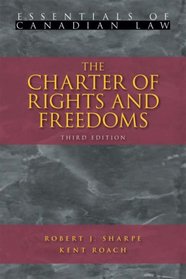 The Charter of Rights and Freedoms (Essentials of Canadian Law)