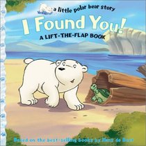 I Found You!: A Little Polar Bear story (Little Polar Bear (Paperback))