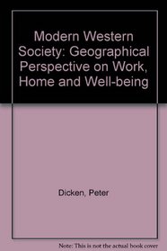 Modern Western Society: Geographical Perspective on Work, Home and Well-being