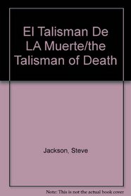 El Talisman De LA Muerte/the Talisman of Death (Spanish Edition)