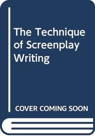 The Technique of Screenplay Writing