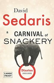 A Carnival of Snackery: Diaries (2003-2020)