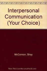 Interpersonal Communication (Your Choice)