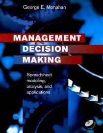 Management Decision Making: Spreadsheet Modeling, Analysis, and Applications (with CD-ROM)