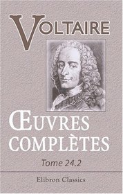Euvres compltes de Voltaire: Nouvelle dition. Tome 24: Dictionnaire philosophique, Tome 2 (French Edition)
