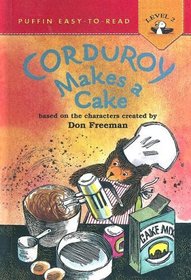 Corduroy Makes A Cake (Puffin Easy-to-Read)