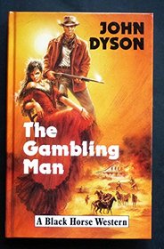 The Gambling Man (Black Horse Western)