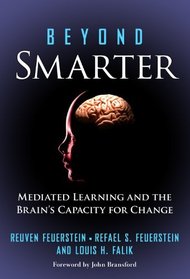 Beyond Smarter: Mediated Learning and the Brain's Capacity for Change (0)