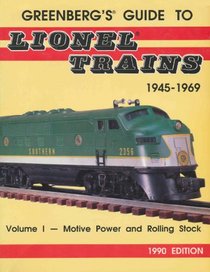 Greenberg's Guide to Lionel Trains 1945-1969: Motive Power and Rolling Stock