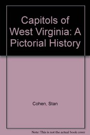 Capitols of West Virginia: A Pictorial History