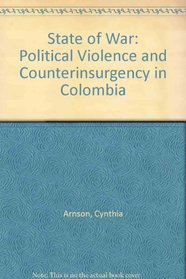 State of War: Political Violence and Counterinsurgency in Colombia