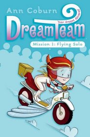 The Dream Team: Mission 1: Flying Solo