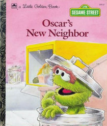 Oscar's New Neighbor (A Sesame Street/Golden Press Book)