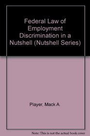 Federal Law of Employment Discrimination in a Nutshell (Nutshell Series)