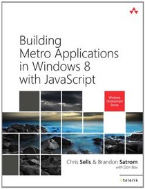 Building Metro Applications in Windows 8 with JavaScript (Windows Development Series)