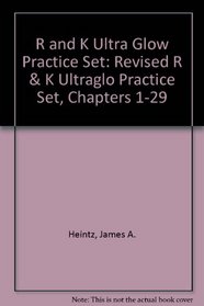 R and K Ultra Glow Practice Set: Revised R & K Ultraglo Practice Set, Chapters 1-29