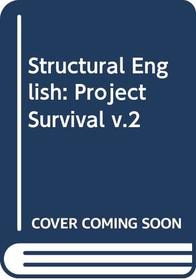 Structural English: Project Survival Vol 2 (Secondary school series)