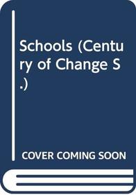 Schools (Century of Change)