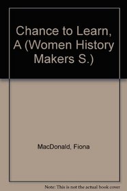 Chance to Learn (Women History Makers S)
