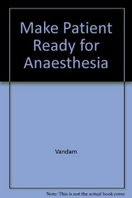 Make Patient Ready for Anaesthesia