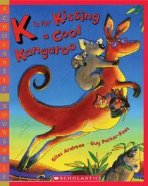 K Is For Kissing A Cool Kangaroo (Bookshelf) (Scholastic Bookshelf)