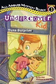 Undercover Kid: Tuna Surprise: Station Stop 3 (All Aboard Mystery Reader)
