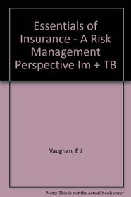 Essentials of Insurance - A Risk Management Perspective Im + TB