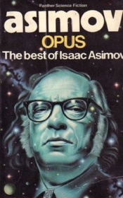 Opus: The Best of Isaac Asimov