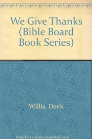 We Give Thanks (Bible Board Book Series)