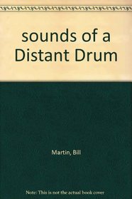 Sounds of a distant drum: By Bill Martin, Jr. ; with Peggy Brogan and John Archambault