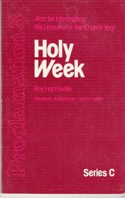Holy Week (Proclamation 3: AIDS for Interpreting the Lessons of the Church Year) Series C