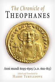 The Chronicle of Theophanes: Anni Mundi 6095-6305, A.d. 602-813 (The Middle Ages)