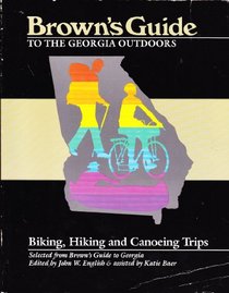 Brown's Guide to the Georgia Outdoors: Biking, Hiking, and Canoeing Trips