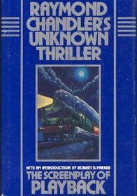 Raymond Chandler's Unknown Thriller: The Screenplay of Playback
