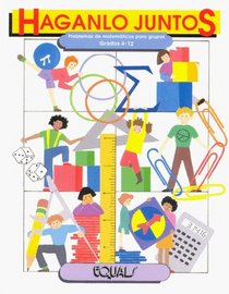 Haganlo Juntos: Problems De Matematicas Para Grupos, Grados 4-12 (Spanish Edition)