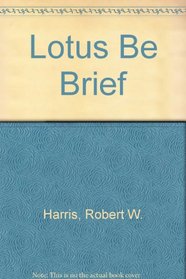 Lotus: Be Brief