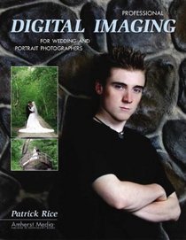 Professional Digital Imaging for Wedding and Portrait Photographers